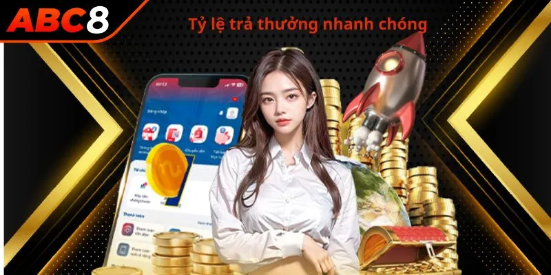 Tỷ lệ trả thưởng nhanh chóng